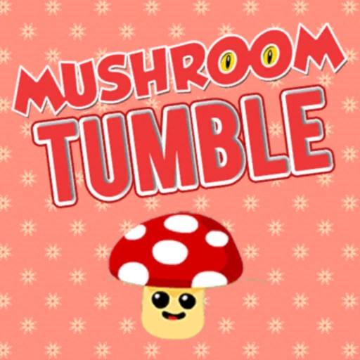 Mashroom Tumble