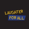 Laughter For All