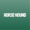 For committed horse lovers everywhere Horse & Hound is the horse world's Bible