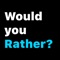 Would you rather is a fun and interesting quiz game in which you have to choose one of two options