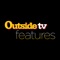 Outside TV Features is the premier collection of adventure sports movies, series & shorts