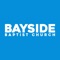 This is the official app of Bayside Baptist Church