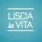 LISCIA LA VITA