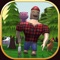 You are a Lumberjack leaving in the middle of a big forest with his adorable pets