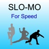 SLO-MO For Speed