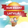 Kur esam? Latvijā!