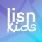 LISN KIDS is specially designed for kids safety