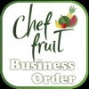 Chef Fruit - Business Order