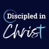 Discipled In Christ
