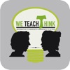 We Teach Think