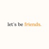 Let's Be Friends