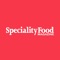 The authority in the fine food industry, Speciality Food is a must-read guide for retailers and professionals across food and drink