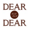 DEAR DEAR