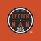 This app will help you stay connected with BetterMan365™