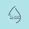 The Fit Mom Method