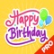 The Pro version of the popular Happy Bday Card app now includes: