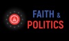 Faith & Politics