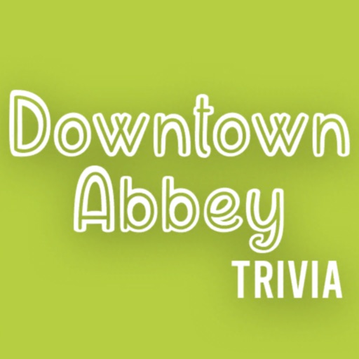 Trivia for Downtown Abbey