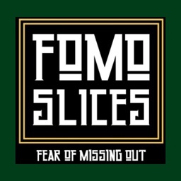 Fomo Slices