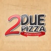 DUE PIZZA