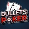 Bullets Poker: The best Texas Hold'em poker app for every home game