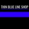 Shop all your favorite Thin Blue Line Apparel, Gifts and Gear directly from our FREE mobile App