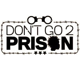 Don't Go 2 Prison New