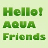 Hello! AQUA Friends