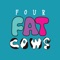 Download the Four Fat Cows app to stay connected with everything we've got going on