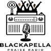 Blackapella Praise Radio