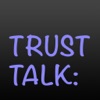 Trust Talk