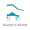 Masjid-e-Noor launches its new application to improve the communication between the mosque and the community :