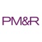 PM&R is the official scientific journal of the American Academy of Physical Medicine and Rehabilitation (AAPM&R)