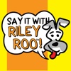 Say it with Riley Roo™! - Starter Pack
