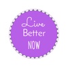 Live Better Now