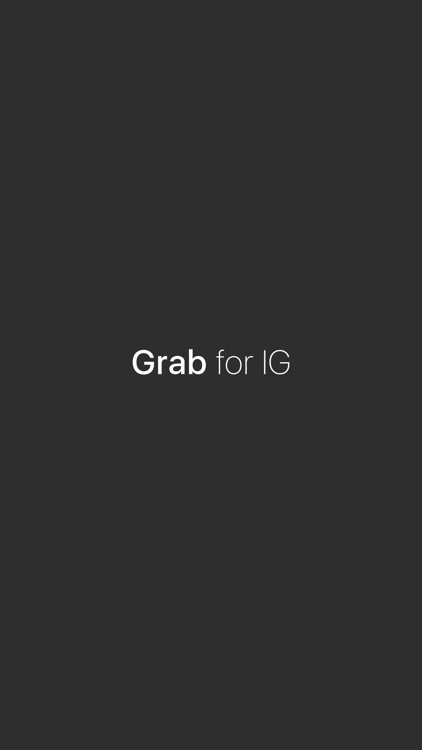 Grab for IG