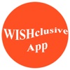 WISHclusive App