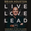 Live Love Lead (by Brian Houston)