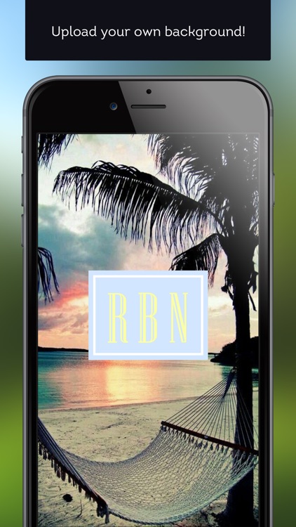 Monogram Me: Customize your Background!