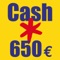 Cash 650 €