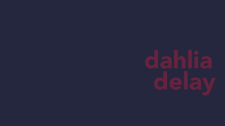 Dahlia Delay