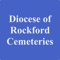 Use this app to search the records of those interred or entombed at the Diocese of Rockford Cemeteries with GPS Navigation functionality