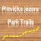 Perfect for hikers and tourists visiting the “Plitvice Lakes” National Park; you will have access to the best topo maps of the area with trails, streets, and elevation contours