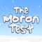 Graduate from Moron to Genius as you tap, twist, and shake your way through these fun and tricky challenges