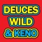 Deuces Wild And Keno