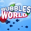 Bubbles World