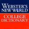 Webster's New World ® College Dictionary is the most useful and authoritative dictionary you can own