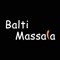 WELCOME TO BALTI MASSALA