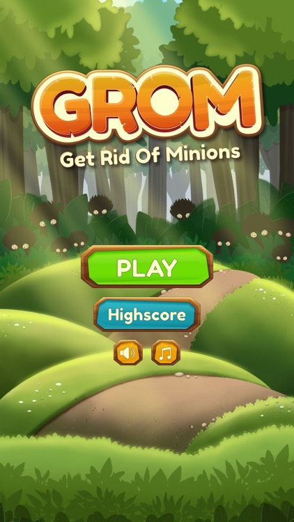 GROM - Get Rid of Minions