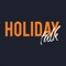 HOLIDAY TALK will tell its readers how to get the best out of their holidays 